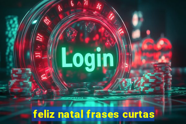 feliz natal frases curtas